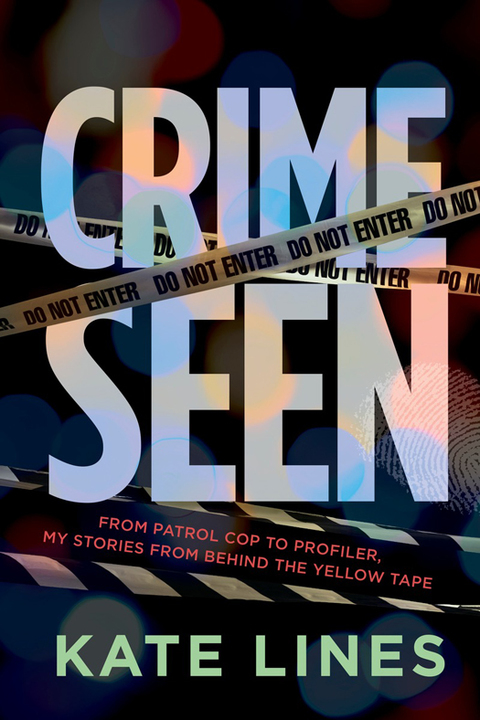 Book Crime Seen: From Patrol Cop to Profiler, My Stories from Behind the Yellow Tape free