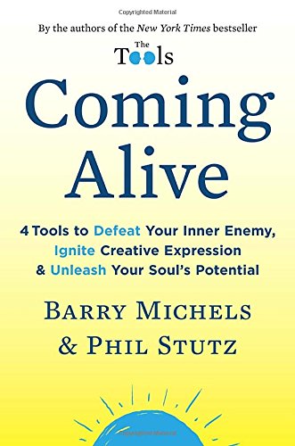 Book Coming Alive: 4 Tools to Defeat Your Inner Enemy, Ignite Creative Expression & Unleash Your Soul's Potential free