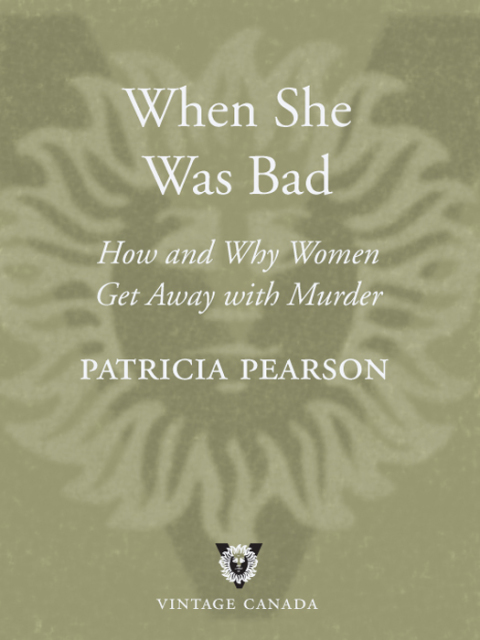 Book When She Was Bad: How and Why Women Get Away with Murder free
