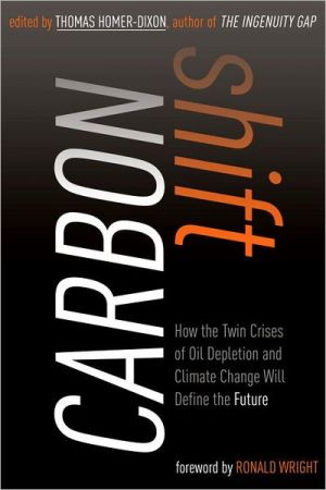 Book Carbon Shift: How Peak Oil and the Climate Crisis Will Change Canada (and our lives) free