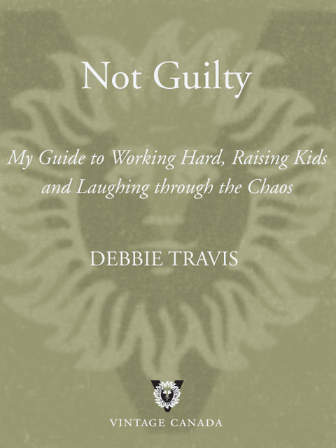 Book Not Guilty: My Guide to Working Hard, Raising Kids and Laughing through the Chaos free