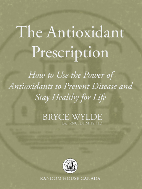 Book The Antioxidant Prescription: How to Use the Power of Antioxidants to Prevent Disease and Stay Healthy for Life free
