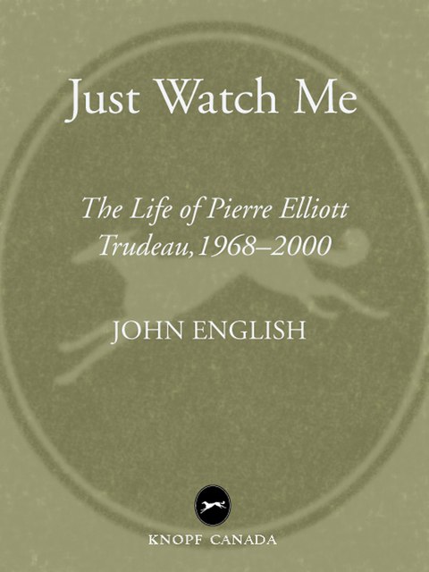 Book Just Watch Me: The Life of Pierre Elliott Trudeau: 1968-2000 free