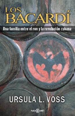 Book Los Bacardí: Una Familia Entre el Ron y la Revolución Cubana (Spanish Edition) free