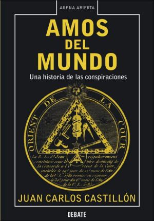 Book Los amos del mundo: Una historia de las conspiraciones (Spanish Edition) free