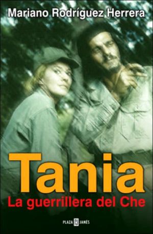 Book Tania la guerrillera del Che (Spanish Edition) free