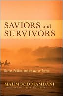 Book Saviors and Survivors: Darfur, Politics, and the War on Terror free
