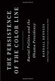 Book The Persistence of the Color Line: Racial Politics and the Obama Presidency free