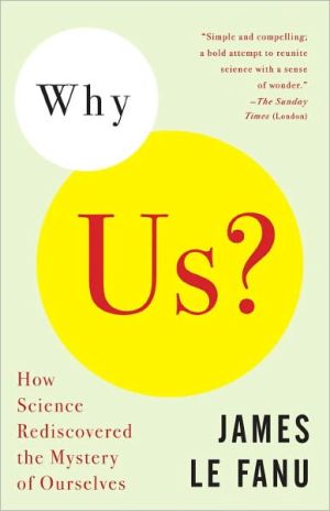 Book Why Us?: How Science Rediscovered the Mystery of Ourselves free