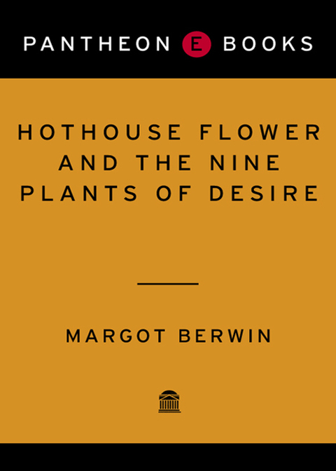 Book Hothouse Flower and the Nine Plants of Desire: A Novel free