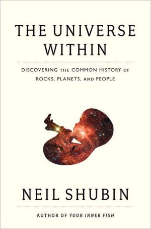 Book The Universe Within: Discovering the Common History of Rocks, Planets, and People free