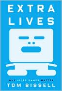 Book Extra Lives: Why Video Games Matter free