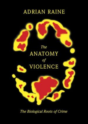 Book The Anatomy of Violence: The Biological Roots of Crime free