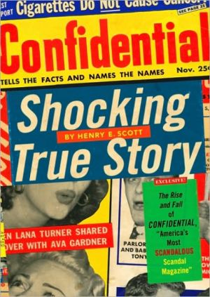 Book Shocking True Story: The Rise and Fall of Confidential, "America's Most Scandalous Scandal Magazine" free