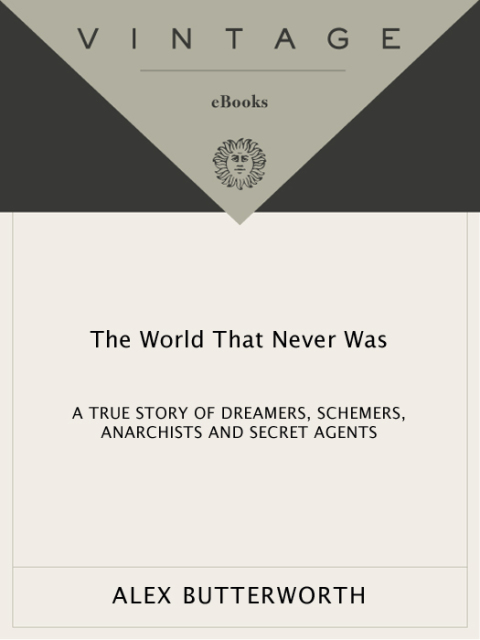 Book The World That Never Was: A True Story of Dreamers, Schemers, Anarchists, and Secret Agents free