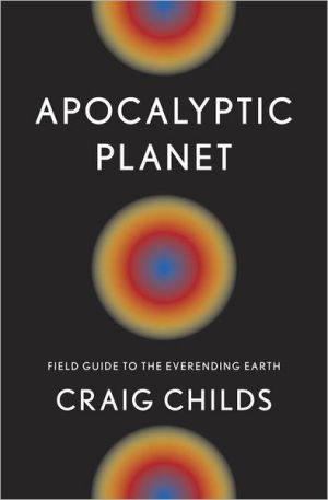 Book Apocalyptic Planet: Field Guide to the Everending Earth free