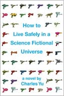 Book How to Live Safely in a Science Fictional Universe: A Novel free