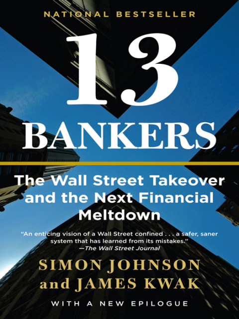 Book 13 Bankers: The Wall Street Takeover and the Next Financial Meltdown free