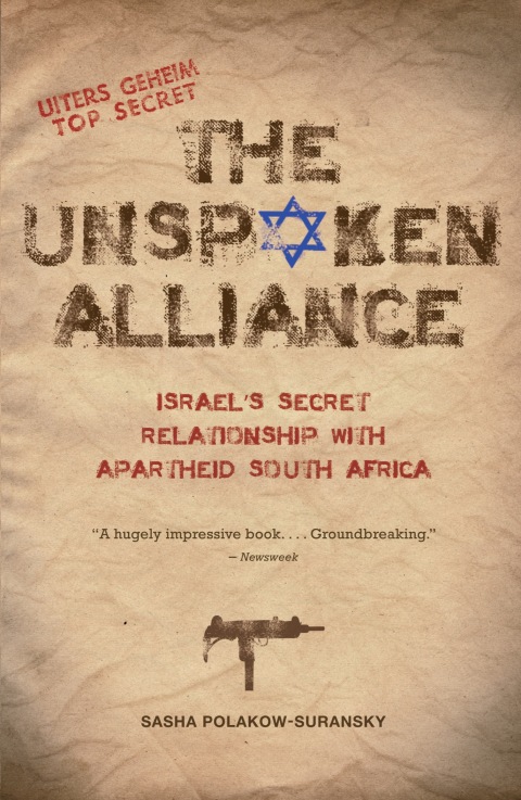 Book The Unspoken Alliance: Israel's Secret Relationship with Apartheid South Africa free