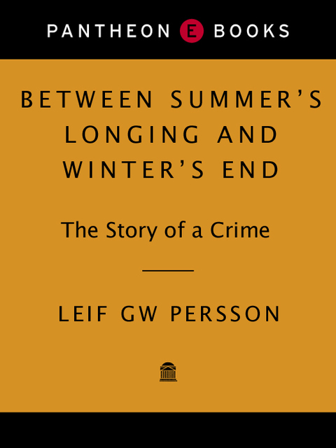 Book Between Summer's Longing and Winter's End: The Story of a Crime (1) (Story of a Crime Series) free