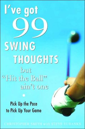 Book I've Got 99 Swing Thoughts but "Hit the Ball" Ain't One: Pick Up the Pace to Pick Up Your Game free