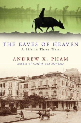 Book The Eaves of Heaven: A Life in Three Wars free