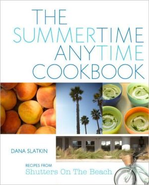Book The Summertime Anytime Cookbook: Recipes from Shutters on the Beach free