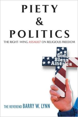 Book Piety & Politics: The Right-Wing Assault on Religious Freedom free