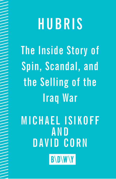 Book Hubris: The Inside Story of Spin, Scandal, and the Selling of the Iraq War free