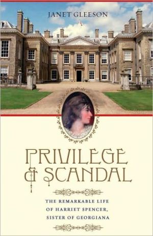 Book Privilege and Scandal: The Remarkable Life of Harriet Spencer, Sister of Georgiana free