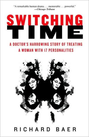 Book Switching Time: A Doctor's Harrowing Story of Treating a Woman with 17 Personalities free