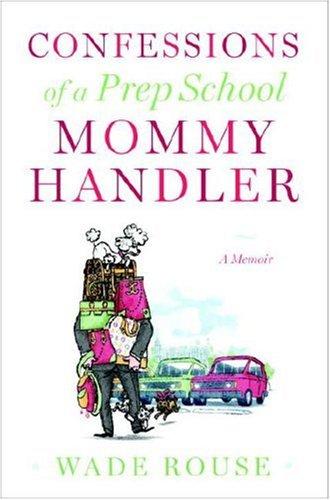 Book Confessions of a Prep School Mommy Handler: A Memoir free