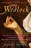 Book Wedlock: The True Story of the Disastrous Marriage and Remarkable Divorce of Mary Eleanor Bowes, Countess of Strathmore free