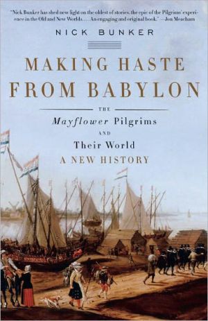Book Making Haste from Babylon: The Mayflower Pilgrims and Their World: A New History free