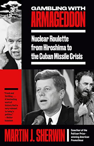 Book Gambling with Armageddon: Nuclear Roulette from Hiroshima to the Cuban Missile Crisis free