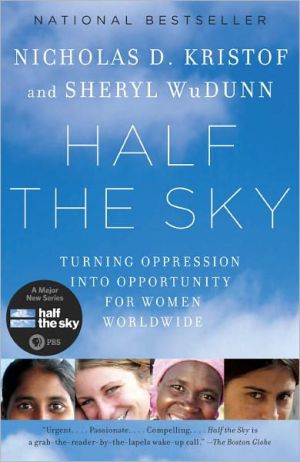 Book Half the Sky: Turning Oppression into Opportunity for Women Worldwide free