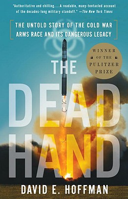Book The Dead Hand: The Untold Story of the Cold War Arms Race and Its Dangerous Legacy free