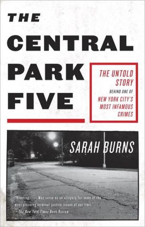 Book The Central Park Five: The Untold Story Behind One of New York City's Most Infamous Crimes free