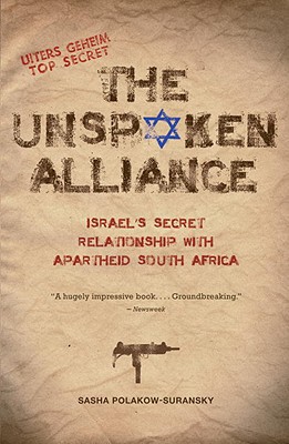 Book The Unspoken Alliance: Israel's Secret Relationship with Apartheid South Africa free