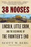 Book 38 Nooses: Lincoln, Little Crow, and the Beginning of the Frontier's End free