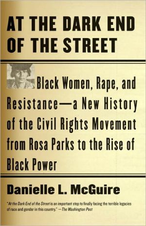 Book At the Dark End of the Street: Black Women, Rape, and Resistance--A New History of the Civil Rights Movement from Rosa Parks to the Rise of Black Power free