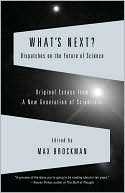 Book What's Next? Dispatches on the Future of Science: Original Essays from a New Generation of Scientists (Vintage) free