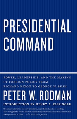 Book Presidential Command: Power, Leadership, and the Making of Foreign Policy from Richard Nixon to George free