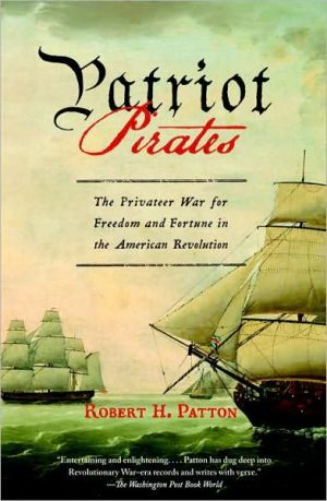 Book Patriot Pirates: The Privateer War for Freedom and Fortune in the American Revolution free