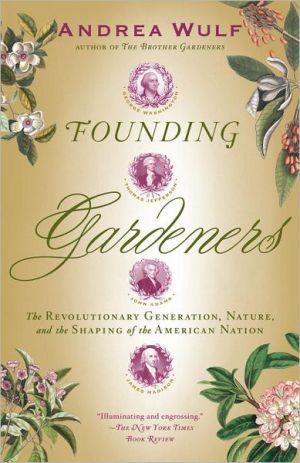Book Founding Gardeners: The Revolutionary Generation, Nature, and the Shaping of the American Nation free