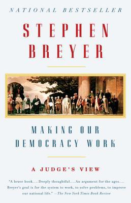 Book Making Our Democracy Work: A Judge's View free