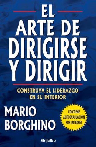 Book El arte de dirigirse y dirigir: Construya el liderazgo en su interior (Spanish Edition) free