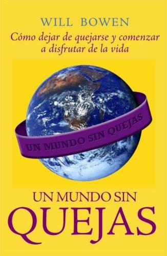 Book Un mundo sin quejas (Spanish Edition) free