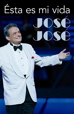 Book Jose Jose: Esta es mi vida (Spanish Edition) free