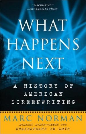 Book What Happens Next: A History of American Screenwriting free